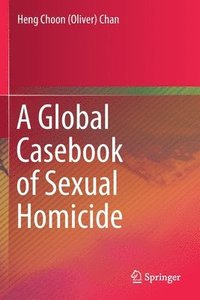 bokomslag A Global Casebook of Sexual Homicide