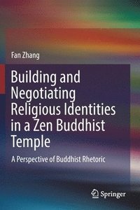 bokomslag Building and Negotiating Religious Identities in a Zen Buddhist Temple