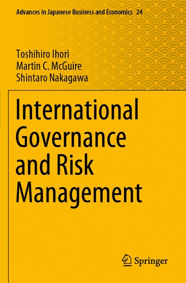 Toshihiro Ihori, Martin C. McGuire, Shintaro Nakagawa - International Governance and Risk Management, Häftad