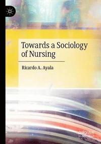 bokomslag Towards a Sociology of Nursing