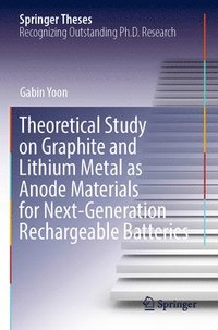 bokomslag Theoretical Study on Graphite and Lithium Metal as Anode Materials for Next-Generation Rechargeable Batteries