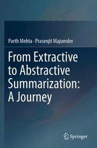 bokomslag From Extractive to Abstractive Summarization: A Journey