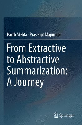 bokomslag From Extractive to Abstractive Summarization: A Journey