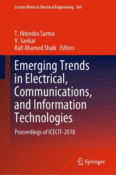 T. Hitendra Sarma, V. Sankar, Rafi Ahamed Shaik - Emerging Trends in Electrical, Communications, and Information Technologies, Inbunden