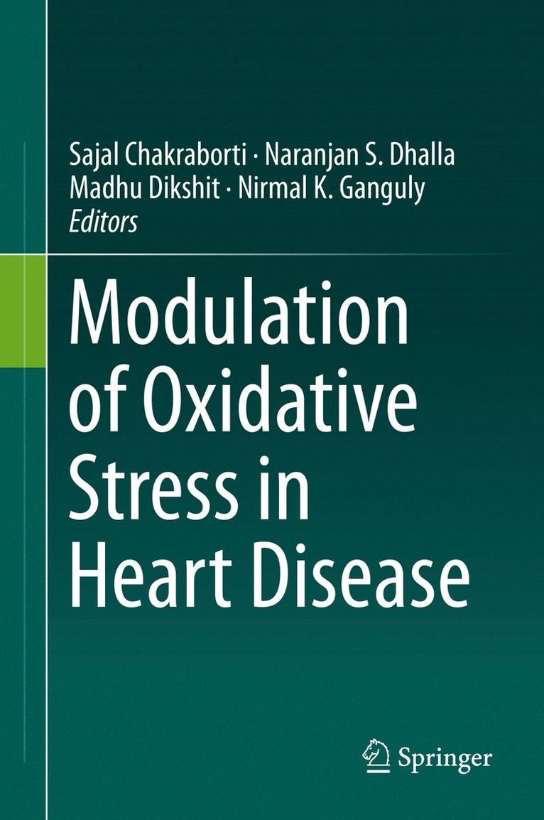 Sajal Chakraborti, Naranjan S. Dhalla, Madhu Dikshit, Nirmal K. Ganguly - Modulation of Oxidative Stress in Heart Disease, Inbunden