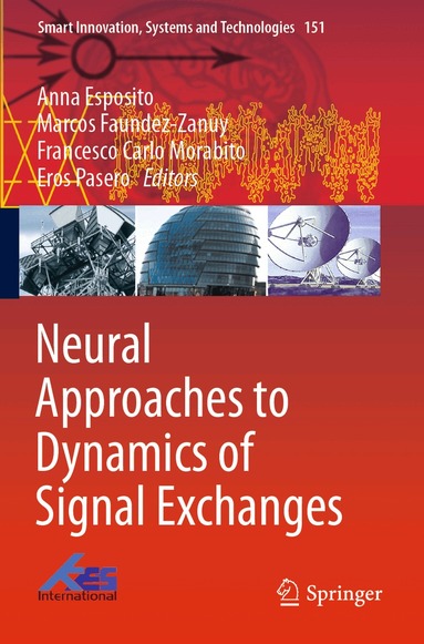 Anna Esposito, Marcos Faundez-Zanuy, Francesco Carlo Morabito, Eros Pasero - Neural Approaches to Dynamics of Signal Exchanges, Häftad