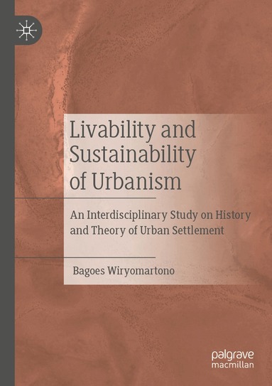 Bagoes Wiryomartono - Livability and Sustainability of Urbanism, Häftad