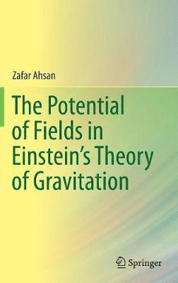 bokomslag The Potential of Fields in Einstein's Theory of Gravitation