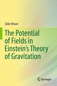 bokomslag The Potential of Fields in Einstein's Theory of Gravitation