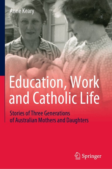 Anne Keary - Education, Work and Catholic Life, Inbunden