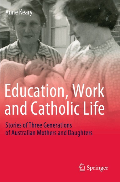 Anne Keary - Education, Work and Catholic Life, Häftad