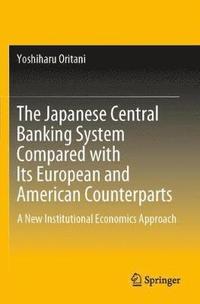 bokomslag The Japanese Central Banking System Compared with Its European and American Counterparts