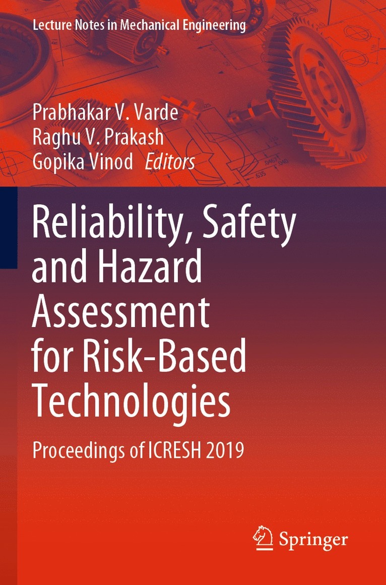 Prabhakar V. Varde, Raghu V. Prakash, Gopika Vinod - Reliability, Safety and Hazard Assessment for Risk-Based Technologies, Häftad