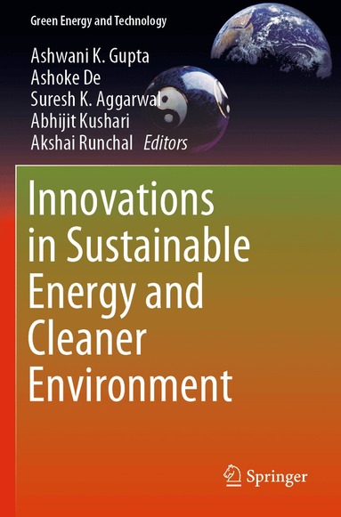 Ashwani K. Gupta, Ashoke De, Suresh K. Aggarwal, Abhijit Kushari, Akshai Runchal - Innovations in Sustainable Energy and Cleaner Environment, Häftad