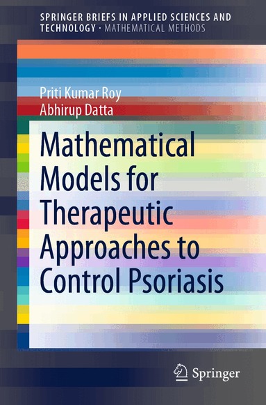Priti Kumar Roy, Abhirup Datta - Mathematical Models for Therapeutic Approaches to Control Psoriasis, Häftad