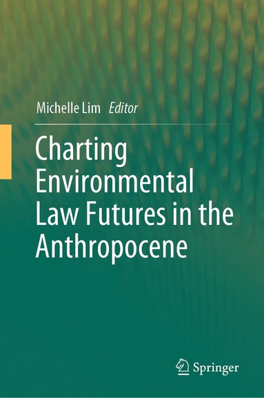 bokomslag Charting Environmental Law Futures in the Anthropocene