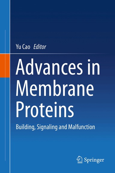Yu Cao - Advances in Membrane Proteins, Inbunden