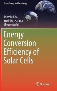 bokomslag Energy Conversion Efficiency of Solar Cells