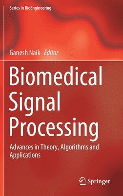 Ganesh Naik - Biomedical Signal Processing, Inbunden