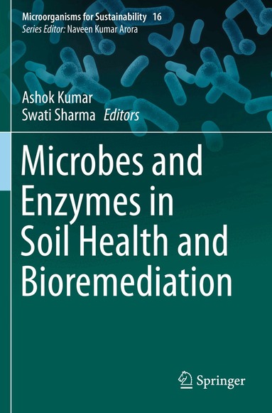 Ashok Kumar, Swati Sharma - Microbes and Enzymes in Soil Health and Bioremediation, Häftad