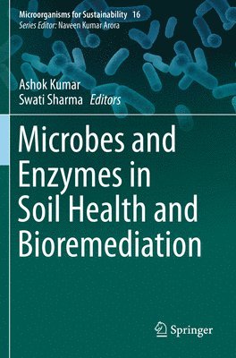 Microbes and Enzymes in Soil Health and Bioremediation 1
