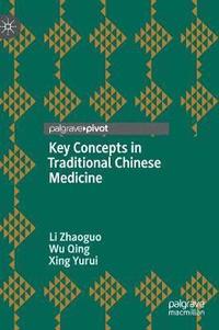bokomslag Key Concepts in Traditional Chinese Medicine