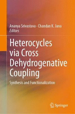 Heterocycles via Cross Dehydrogenative Coupling 1