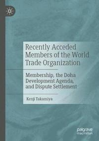 bokomslag Recently Acceded Members of the World Trade Organization