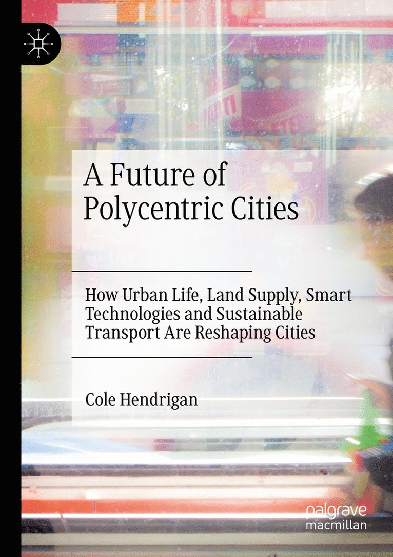 Cole Hendrigan - Future of Polycentric Cities, Häftad