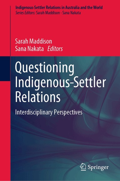 Sarah Maddison, Sana Nakata - Questioning Indigenous-Settler Relations, Inbunden
