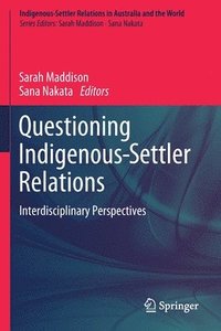 bokomslag Questioning Indigenous-Settler Relations