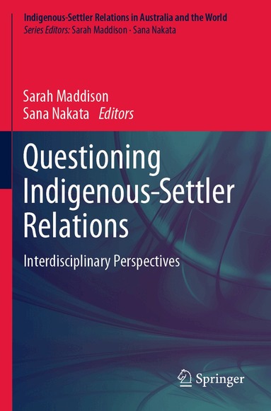Sarah Maddison, Sana Nakata - Questioning Indigenous-Settler Relations, Häftad