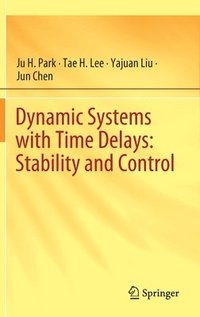 bokomslag Dynamic Systems with Time Delays: Stability and Control