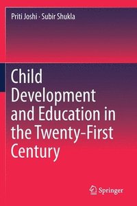 bokomslag Child Development and Education in the Twenty-First Century