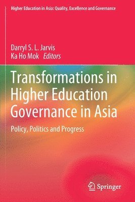 Darryl S. L. Jarvis, Ka Ho Mok - Transformations in Higher Education Governance in Asia, Häftad