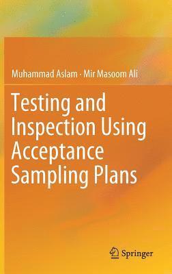 Testing and Inspection Using Acceptance Sampling Plans 1