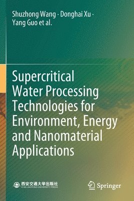 bokomslag Supercritical Water Processing Technologies for Environment, Energy and Nanomaterial Applications