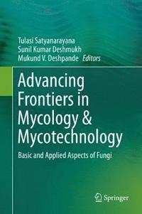 bokomslag Advancing Frontiers in Mycology & Mycotechnology