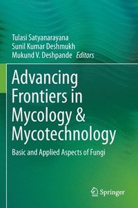 bokomslag Advancing Frontiers in Mycology & Mycotechnology