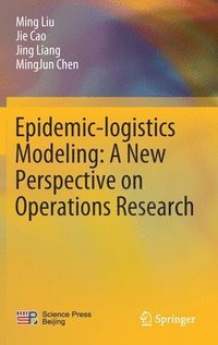 bokomslag Epidemic-logistics Modeling: A New Perspective on Operations Research