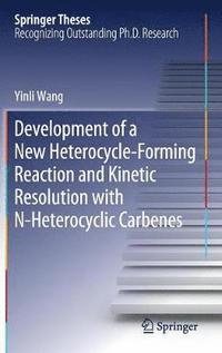 bokomslag Development of a New Heterocycle-Forming Reaction and Kinetic Resolution with N-Heterocyclic Carbenes
