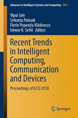 Recent Trends in Intelligent Computing, Communication and Devices 1