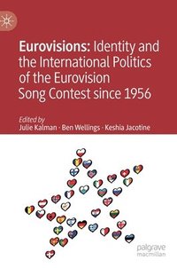 bokomslag Eurovisions: Identity and the International Politics of the Eurovision Song Contest since 1956
