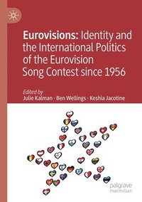 bokomslag Eurovisions: Identity and the International Politics of the Eurovision Song Contest since 1956