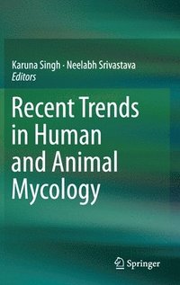 bokomslag Recent Trends in Human and Animal Mycology