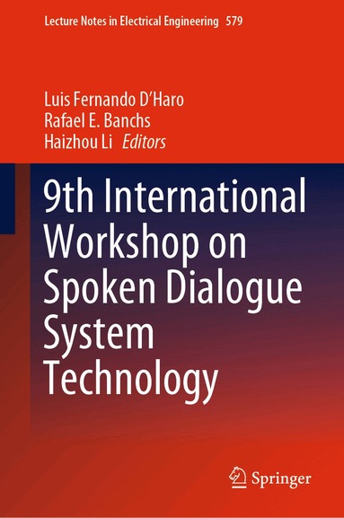 Luis Fernando D'Haro, Rafael E. Banchs, Haizhou Li - 9th International Workshop on Spoken Dialogue System Technology, Inbunden