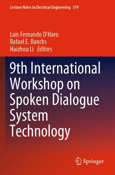 Luis Fernando D'Haro, Rafael E. Banchs, Haizhou Li - 9th International Workshop on Spoken Dialogue System Technology, Häftad