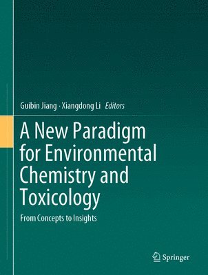 New Paradigm for Environmental Chemistry and Toxicology 1