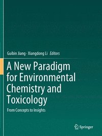 bokomslag A New Paradigm for Environmental Chemistry and Toxicology