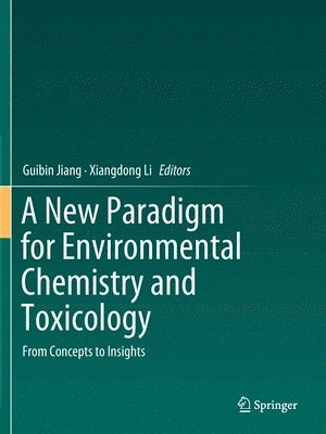 A New Paradigm for Environmental Chemistry and Toxicology 1